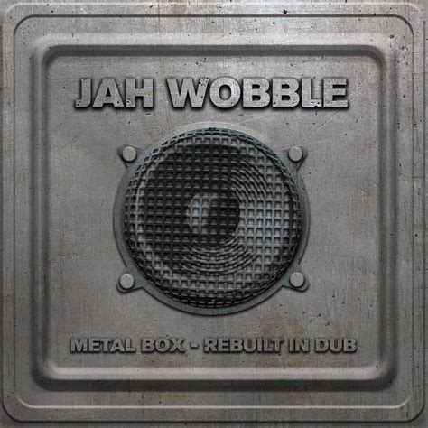 jah wobble metal box - rebuilt in dub songs|wobble metal box dub.